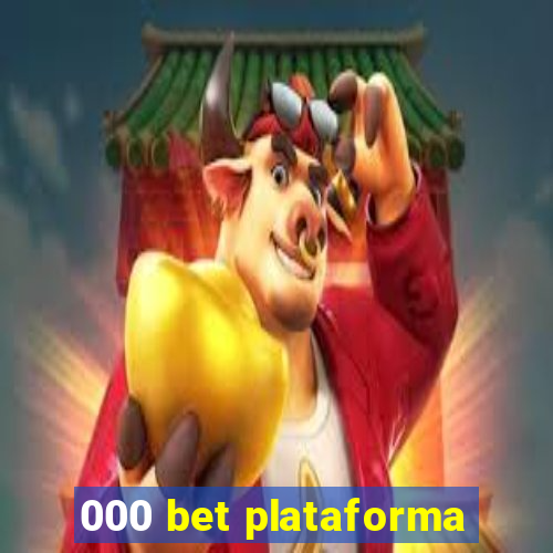 000 bet plataforma